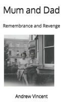 Mum and Dad: Remembrance and Revenge B0CJXBM1HZ Book Cover