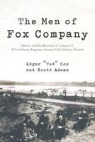 The Men of Fox Company: History and Recollections of Company F, 291St Infantry Regiment, Seventy-Fifth Infantry Division 1475927363 Book Cover