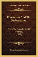 Romanism and the Reformation: 1387975021 Book Cover