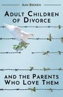 Adult Children of Divorce and the Parents Who Love Them B0C4ML2F9K Book Cover