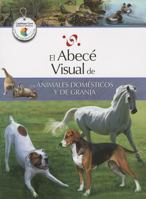 El Abece Visual de los Animales Domesticos y de Granja 8499070132 Book Cover