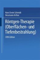 Rontgen-Therapie (Oberflachen- Und Tiefenbestrahlung) 366234226X Book Cover
