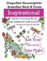 Let Your Dreams Take Flight: Large Print Adult Coloring Book 1518600743 Book Cover