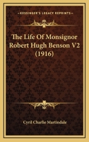 The Life Of Monsignor Robert Hugh Benson V2 1165813394 Book Cover