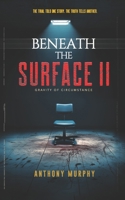 Beneath the Surface II: Gravity of Circumstance B0H46PF2KN Book Cover