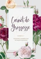 Carnet De Grossesse - Un journal à compléter tout au long de ta grossesse - Livre et Cadeau Grossesse (French Edition) 2322128244 Book Cover