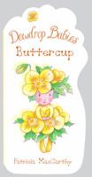 Dewdrop Babies Buttercup Board Book 0375843590 Book Cover