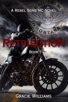 Retribution: Rebel Sons MC Book 1 B0CXTKPNGP Book Cover