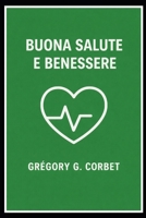 Buona salute e benessere (Italian Edition) B0GGHHTDGT Book Cover