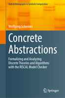 Concrete Abstractions: Formalizing and Analyzing Discrete Theories and Algorithms with the Riscal Model Checker 303124933X Book Cover