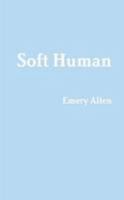 Soft Human 1329866541 Book Cover