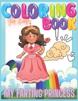 Princess Farting Coloring Book For KIds: Funny Humorous Joke Coloring Book For Children Girl Painting Unique Colorin Book Princess Prince Unicorns B09BYPQYTX Book Cover