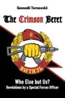 The Crimson Beret: Who Else But Us? Revelations by a Special Forces Officer 1628575263 Book Cover