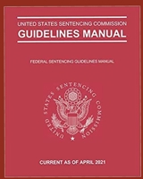 FEDERAL SENTENCING GUIDELINES 2021 EDITION B092CR87DV Book Cover