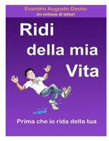Ridi della mia vita prima che io rida della tua 1495234045 Book Cover