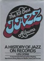 The 101 best jazz albums: A history of jazz on records 0688037208 Book Cover
