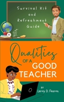 Qualities of a Good Teacher: Survival Kit and Refreshment Guide B0941VSZTL Book Cover