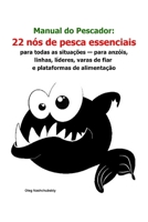 Manual do Pescador: 22 nós de pesca essenciais para todas as situações — para anzóis, linhas, líderes, varas de fiar e plataformas de alimentação (Portuguese Edition) B0FBFBB2LH Book Cover