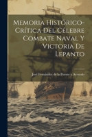 Memoria Histórico-Crítica del Célebre Combate Naval y Victoria de Lepanto 1021965448 Book Cover