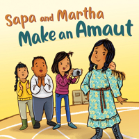 Sapa and Martha Make an Amaut: English Edition (Nunavummi) 1774500728 Book Cover