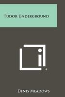 Tudor Underground 1258290235 Book Cover