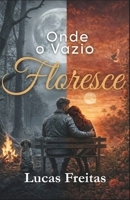Onde o Vazio Floresce (Portuguese Edition) 6501984882 Book Cover