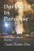 Darkness in Paradise: and other Short Stories B0FMS6LHWW Book Cover
