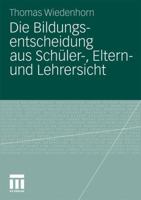 Die Bildungsentscheidung Aus Schuler-, Eltern- Und Lehrersicht 3531180606 Book Cover