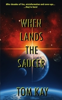 When Lands The Saucer B096TTSGDL Book Cover