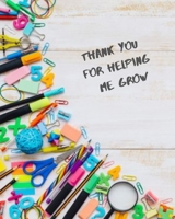 Thank you for helping me grow: Teacher notebook / journal for teacher gift /retirement year end gift 1692610821 Book Cover