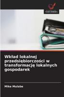 Wklad lokalnej przedsiebiorczosci w transformacje lokalnych gospodarek (Polish Edition) 6206840794 Book Cover