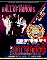 The Martial Arts Women's Hall of Honors and Action Martial Arts Magazine World History Book B0BSJLLPRS Book Cover