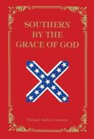 Southern by the Grace of God 0882897616 Book Cover
