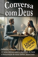 Conversa com Deus: Reflexões para o Natal 31 lições bíblicas sobre o significado do Natal e Ressurreição de nosso Senhor Jesus Cristo B0CQB132D4 Book Cover