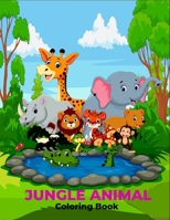 jungle animal coloring book: An Adult Coloring Book Featuring Super Cute jungle Animals for Stress Relief and Relaxation B08C45MKKX Book Cover