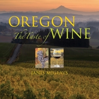 Oregon: The Taste of Wine 0882407465 Book Cover