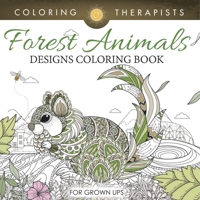 Forest Animals Designs Coloring Book For Grown Ups B0DQ4SQKZN Book Cover