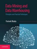 Data Mining and Data Warehousing: Principles and Practical Techniques 1108727743 Book Cover