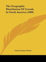The Geographic Distribution of Cereals in North America 1359330089 Book Cover