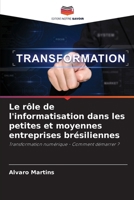 Le rôle de l'informatisation dans les petites et moyennes entreprises brésiliennes (French Edition) 6208142628 Book Cover
