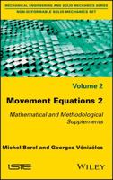 Movement Equations 2: Mathematical and Methodological Supplements (Non-deformable Solid Mechanics Set) 1786300338 Book Cover