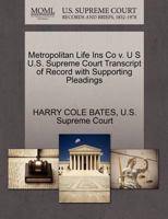 Metropolitan Life Ins Co v. U S U.S. Supreme Court Transcript of Record with Supporting Pleadings 1270307487 Book Cover