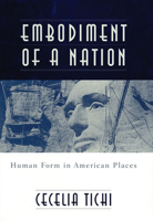 Embodiment of a Nation: Human Form in American Places 0674013611 Book Cover
