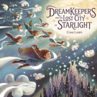 Dreamkeepers and the Lost City of Starlight B0DZ6KX3N5 Book Cover