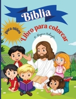 Biblia Libro para colorear para ni�os: Libro para colorear para ni�os 50 p�ginas llenas de historias b�blicas y vers�culos de las Escrituras para ni�os de 9 a 13 a�os, encuadernado en r�stica 8,5*11 p 1483477207 Book Cover