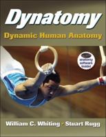 Dynatomy with DVD: Dynamic Human Anatomy 1450437176 Book Cover