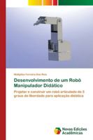 Desenvolvimento de um Robô Manipulador Didático 3841725880 Book Cover