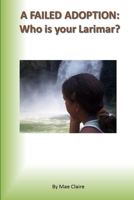 A Failed Adoption: Who Is Your Larimar? 1329173090 Book Cover