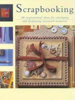 Scrapbooking: An Inspirational Guide to how to Personalize and Embellish Your Own Scrapbooks 078582006X Book Cover