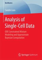 Analysis of Single-Cell Data: Ode Constrained Mixture Modeling and Approximate Bayesian Computation 3658132337 Book Cover